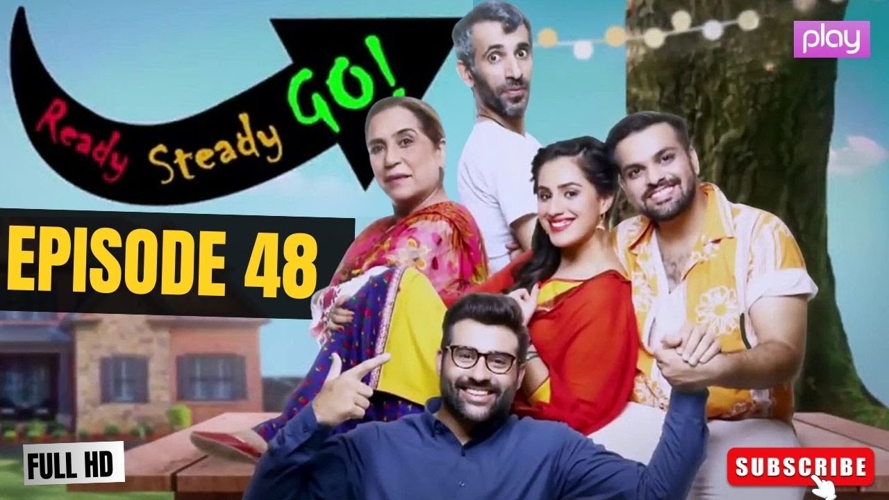 Ready Steady Go - Episode 48 | New Pakistani Drama | Comedy 2025