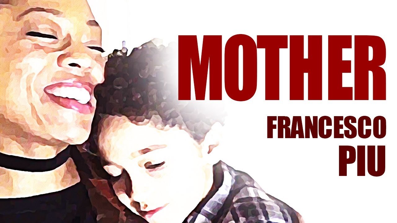 Mother - FRANCESCO PIU (official music video)
