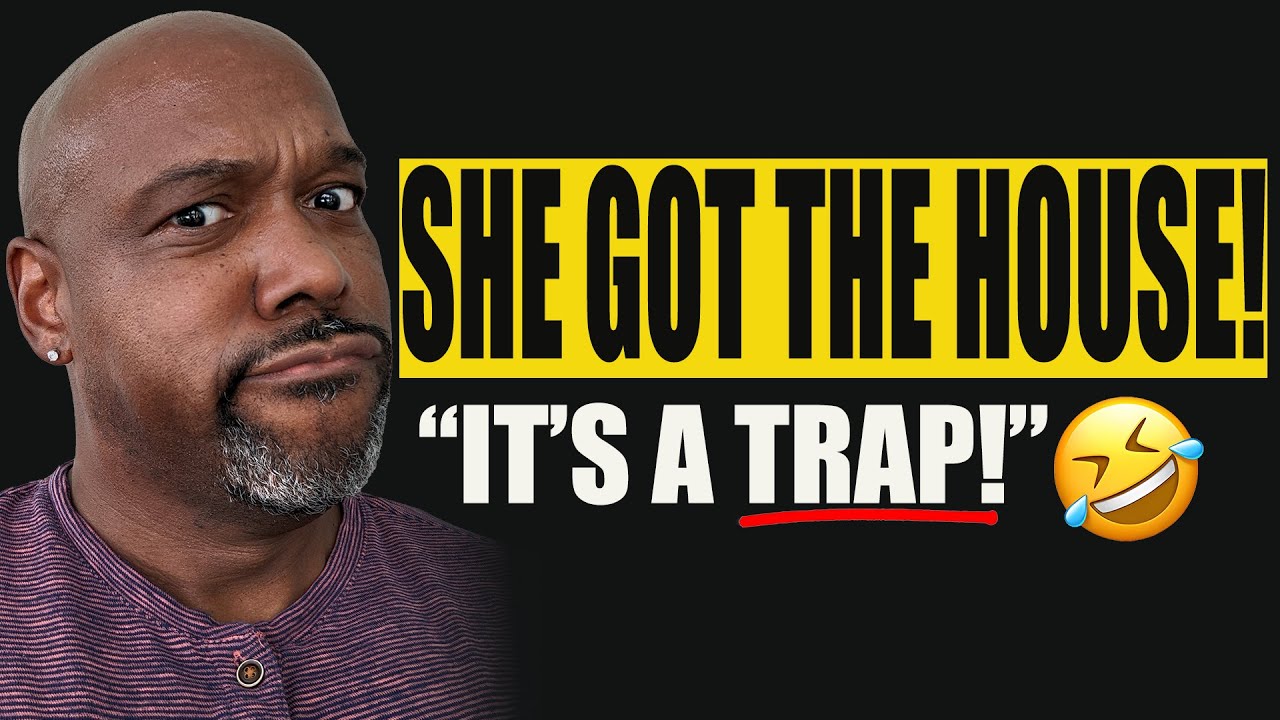 She Won The House In The Divorce...I LET Her (Here's Why!)