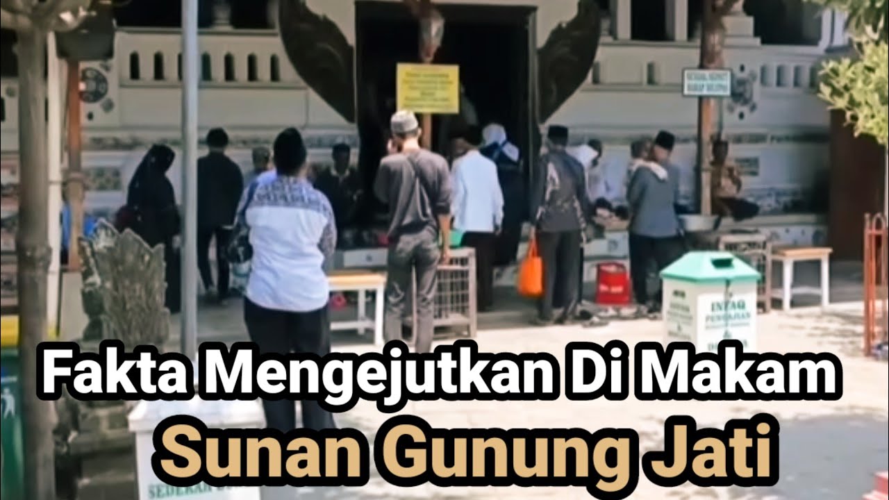 Ziarah Sunan Gunung Jati Fakta Mengejutkan Setelah Penertiban Di Sunan Gunung Jati Cirebon 