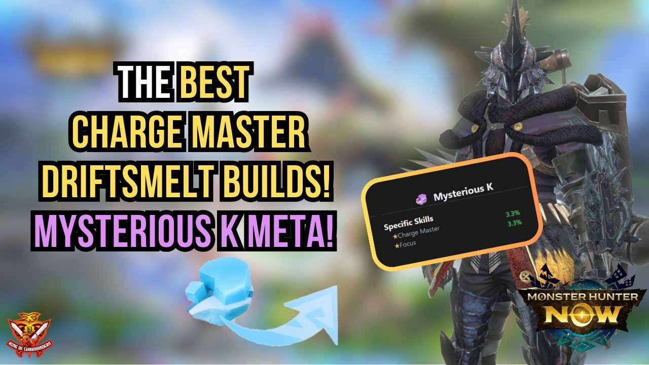 ЛУЧШИЕ СБОРКИ МАСТЕРА ЗАРЯДА ДРИФТСМЕЛТА! ТАИНСТВЕННАЯ МЕТА K! l Monster Hunter Now