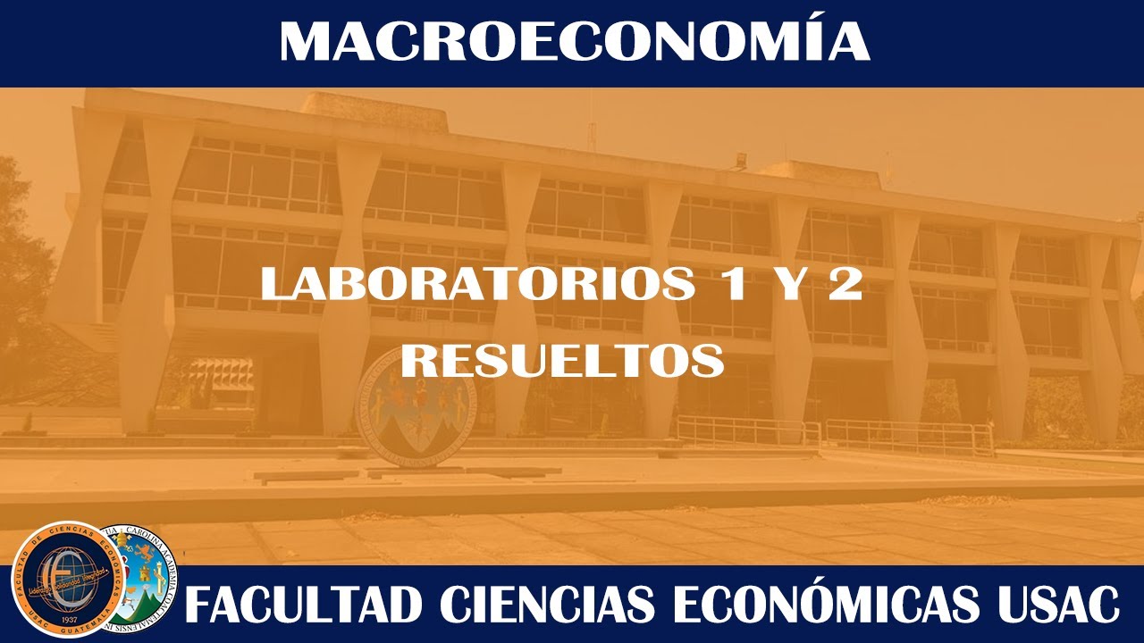 MACROECONOMÍA / SOLUCIÓN HOJAS DE TRABAJO 1 Y 2 / ECONÓMICAS USAC