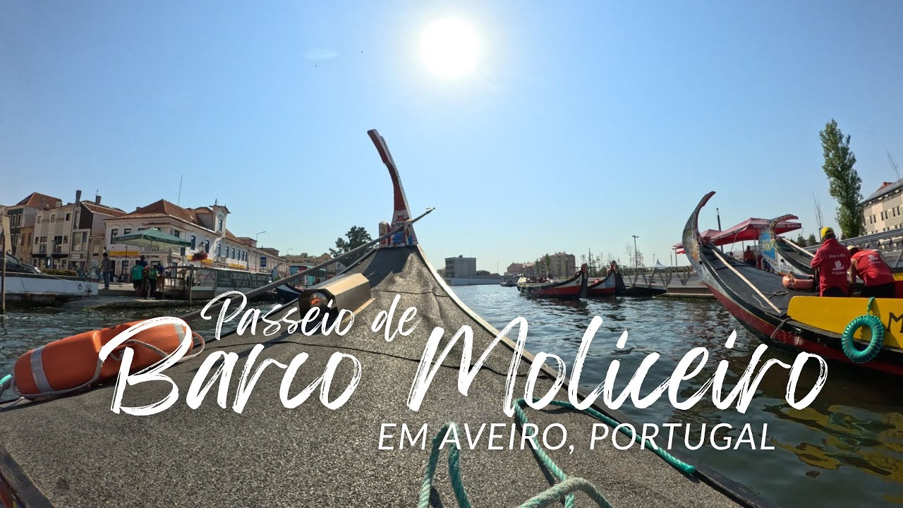 AVEIRO EM PORTUGAL: O FAMOSO PASSEIO DE BARCO MOLICEIRO NA "VENEZA PORTUGUESA"