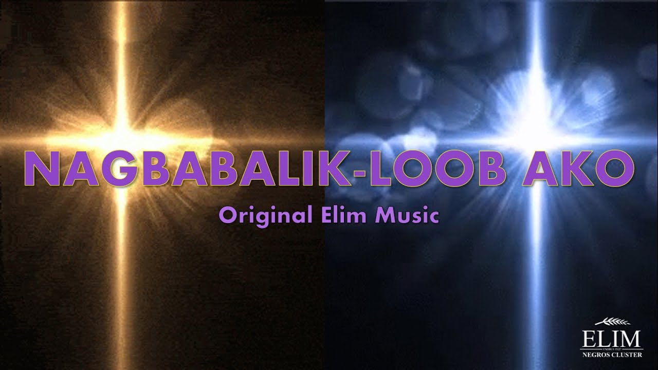 NAGBABALIK-LOOB AKO by Elim Music