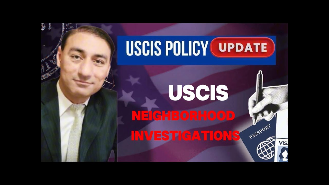 USCIS Neighborhood Investigations- Citizenship Applicants Under the Microscope