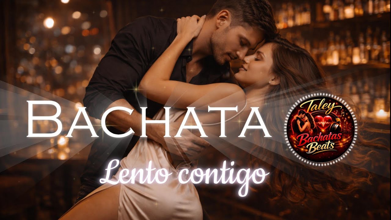 Lento Contigo ❤️‍🔥 | Bachata Sensual y Bailable | Bachata que se Baila Sintiendo
