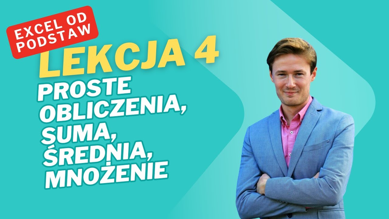 Excel od podstaw – Lekcja 4: Działania matematyczne, formuła SUMA, formuła ŚREDNIA