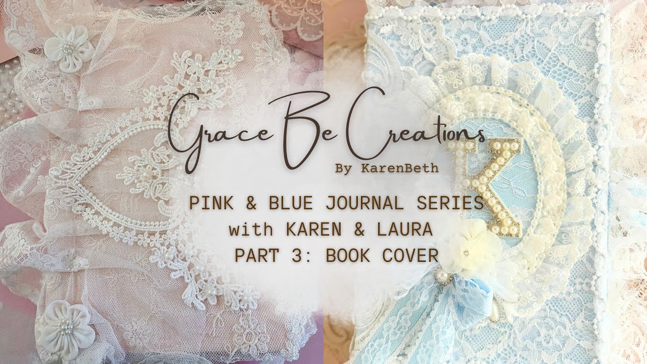 PINK and BLUE JOURNAL SERIES with KAREN & LAURA PART 3: JOURNAL COVER