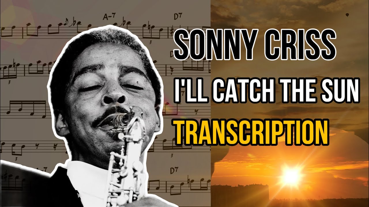 Sonny Criss’ BEAUTIFUL rendition of “I’ll Catch The Sun” | Solo Transcription (Eb)