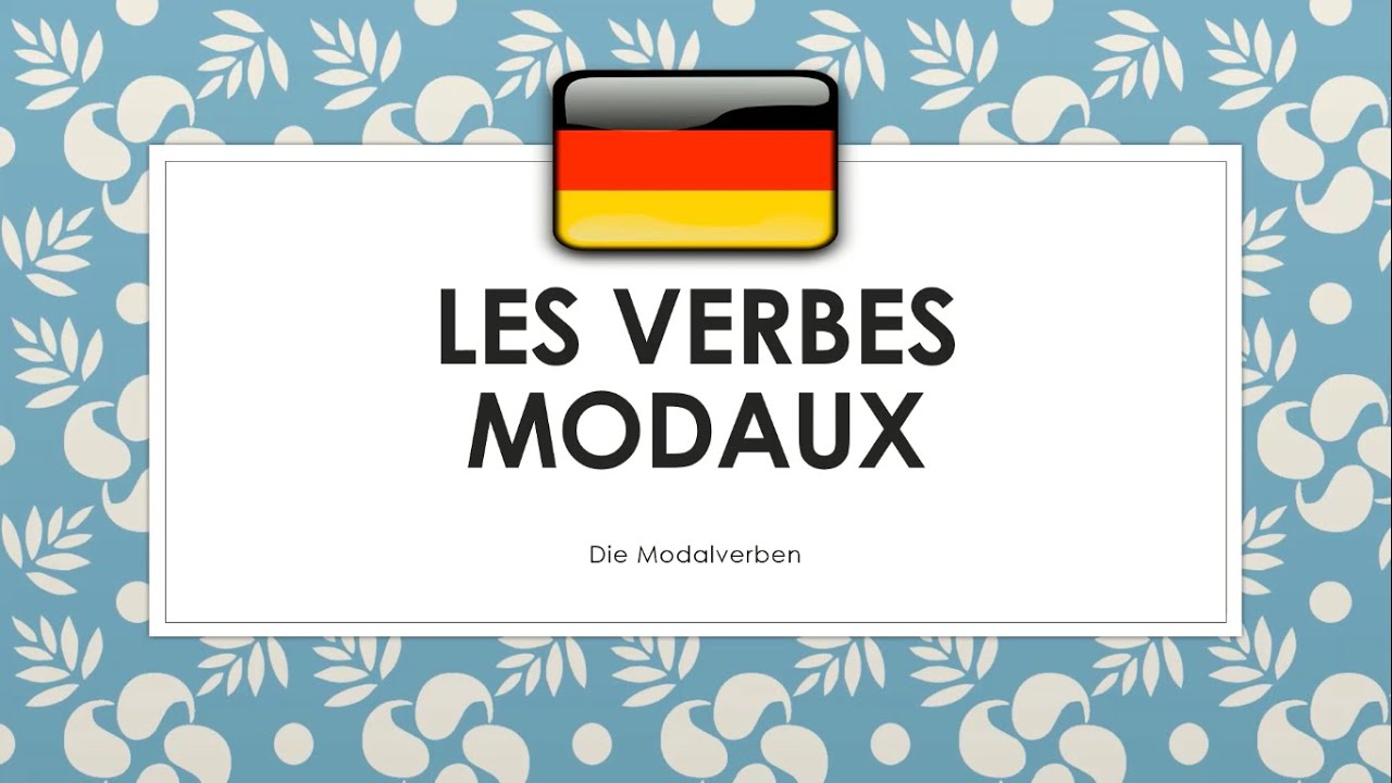les verbes modaux en allemand (verbes de modalité et de modalisation) | die Modalverben