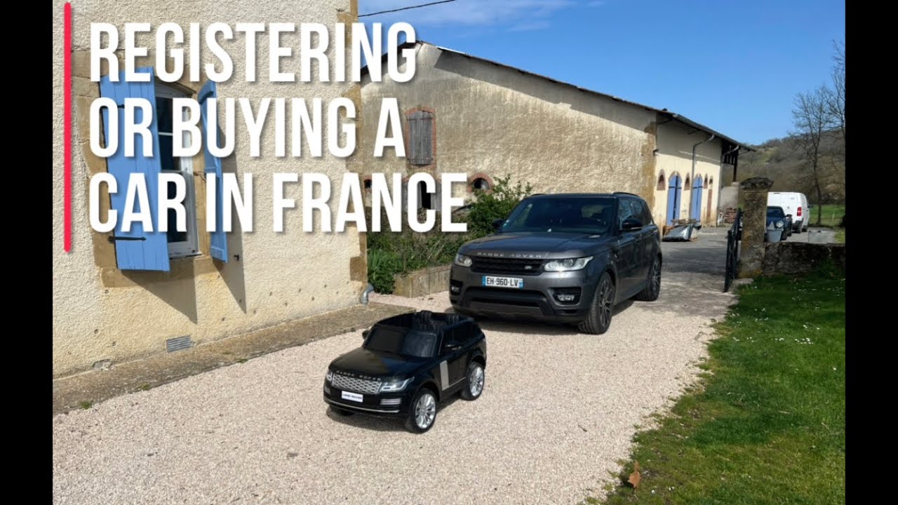 How to Register or Buy a Car in France | Step-by-Step Guide