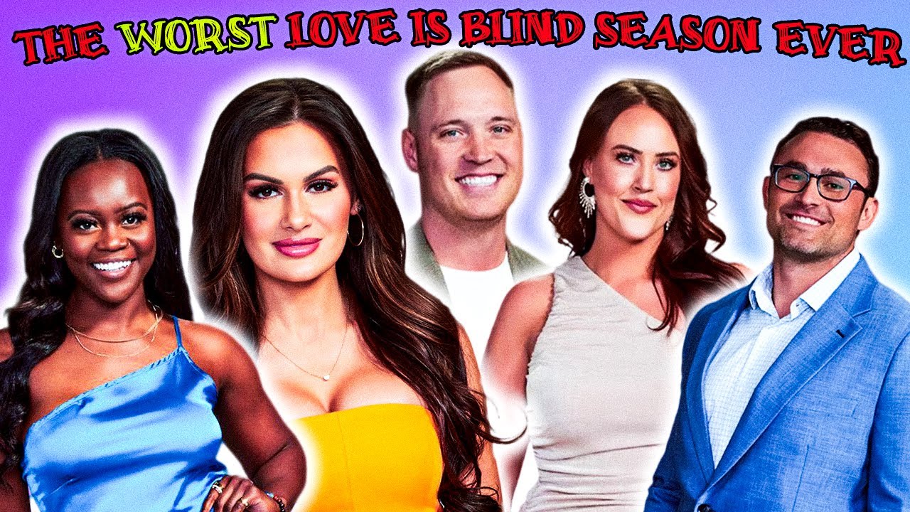 A Deep Dive On The Worst Season Of Reality Tv Ever  (Love Is Blind Season 6)