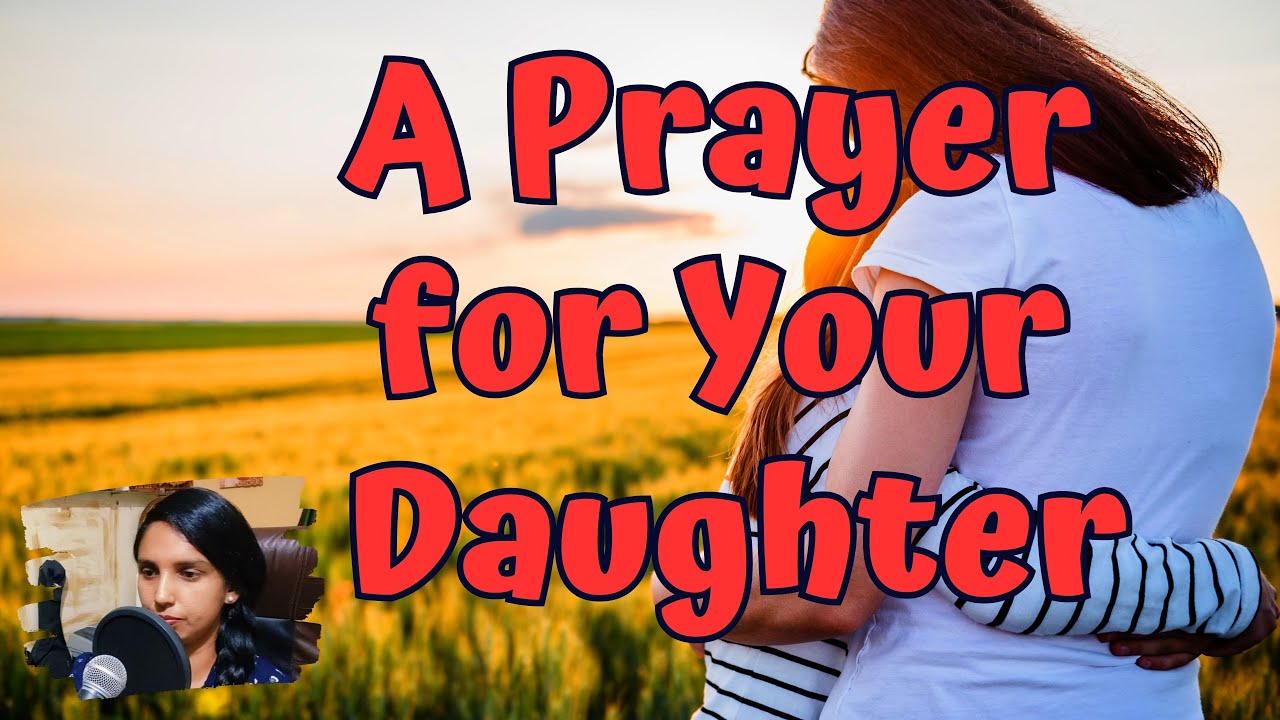 A Mother's  Prayer for her Dear Daughter  | A powerful prayer for all Daughters | Daughters Prayer