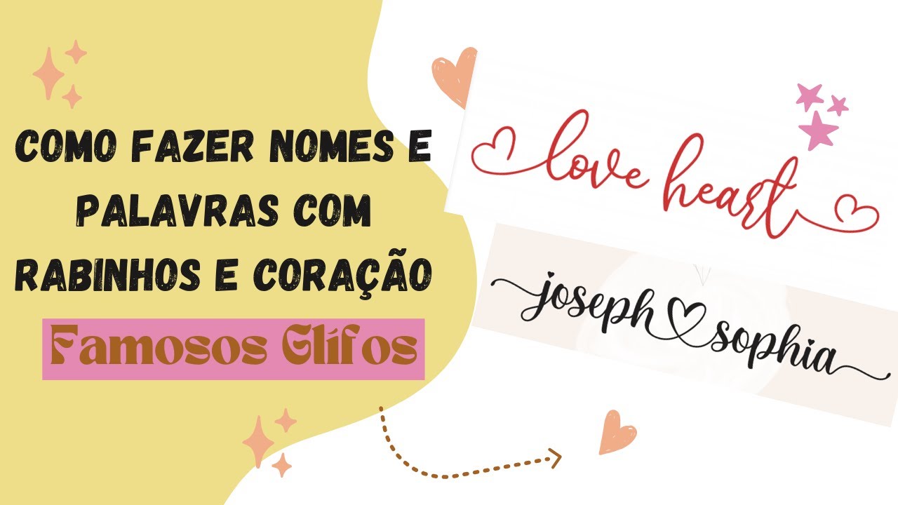 COMO FAZER NOMES E PALAVRAS COM RABINHOS E CORAÇÃO ( GLÍFOS)