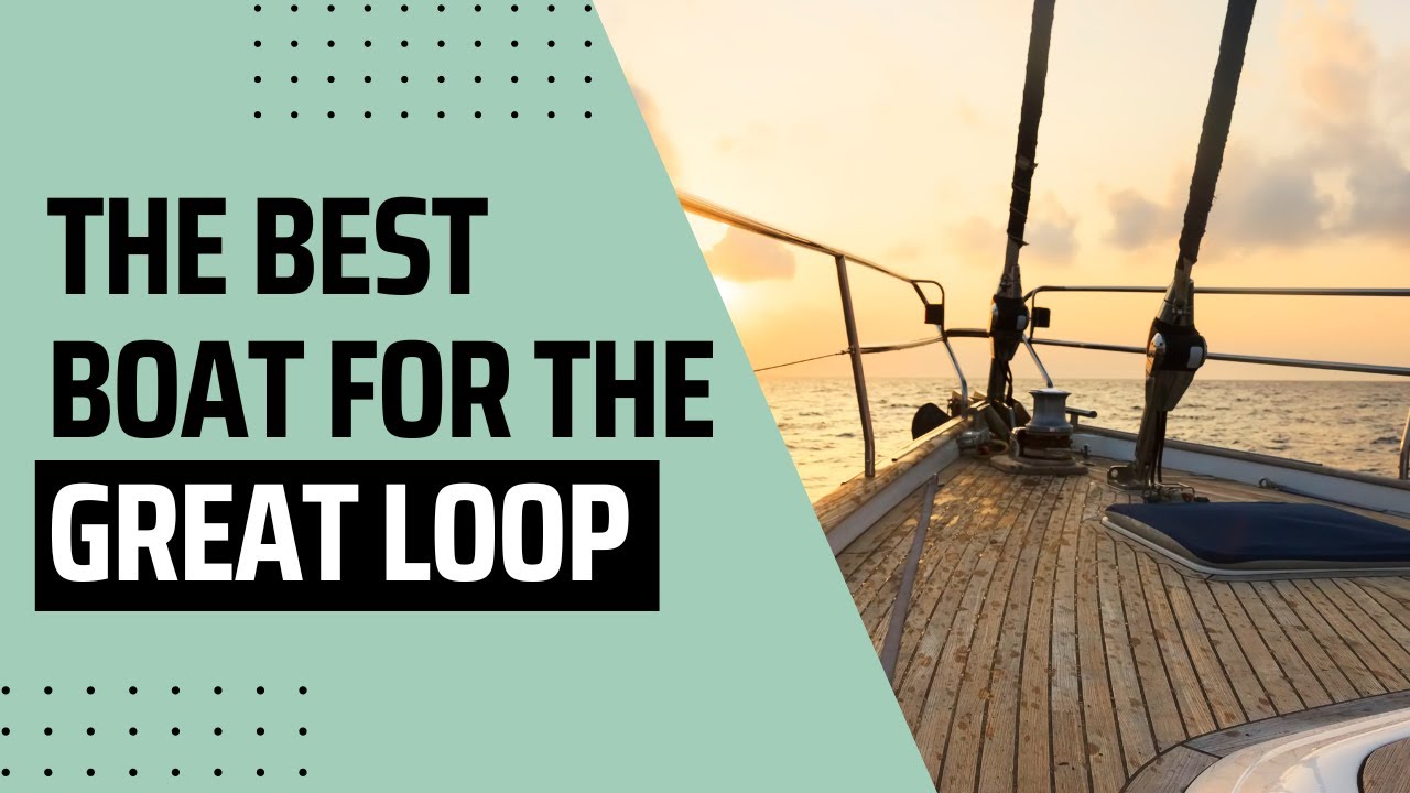 The Best Boat for the Great Loop in 2023 | My Cruiser Life