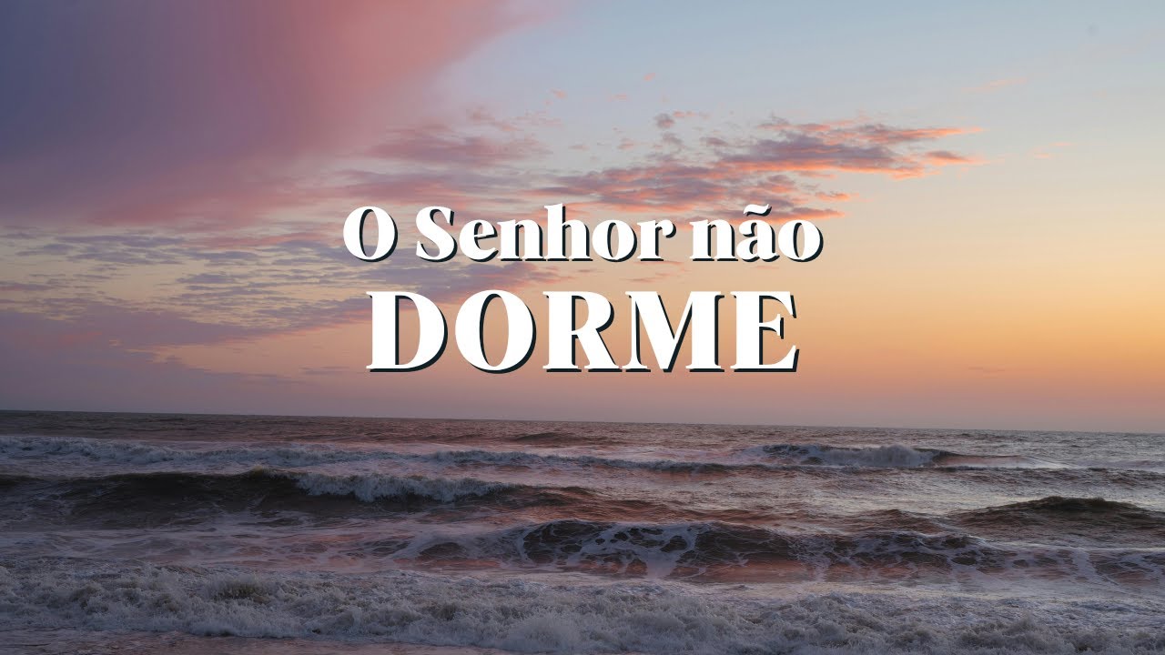 O Senhor Não Dorme | Uma pausa para a alma cansada