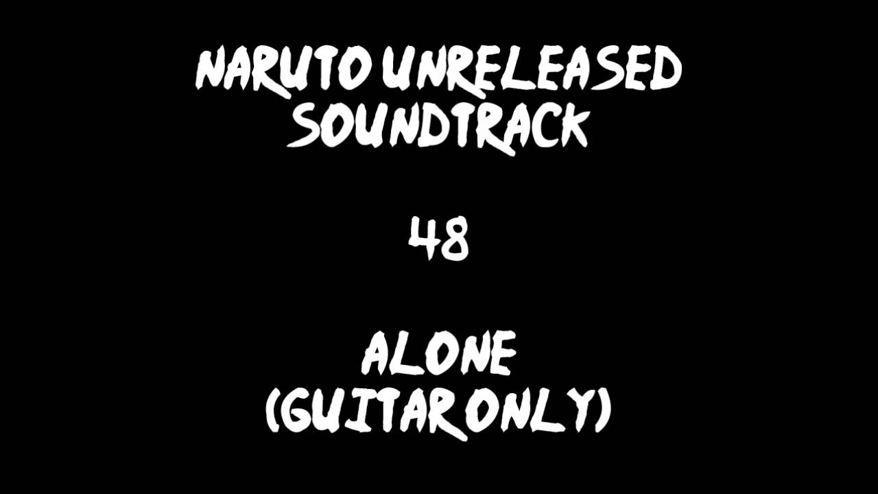 Naruto Unreleased Soundtrack - Alone (guitar only)