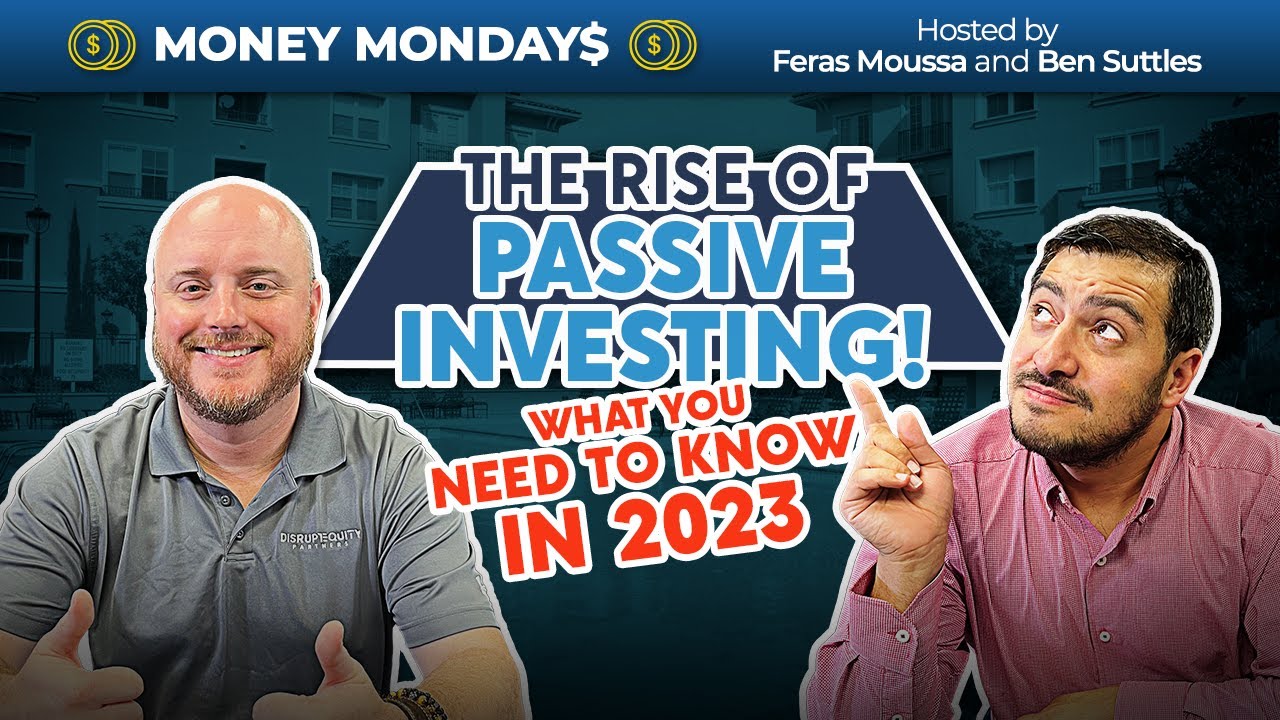 The Rise of Passive Investing: What You Need to Know in 2023!