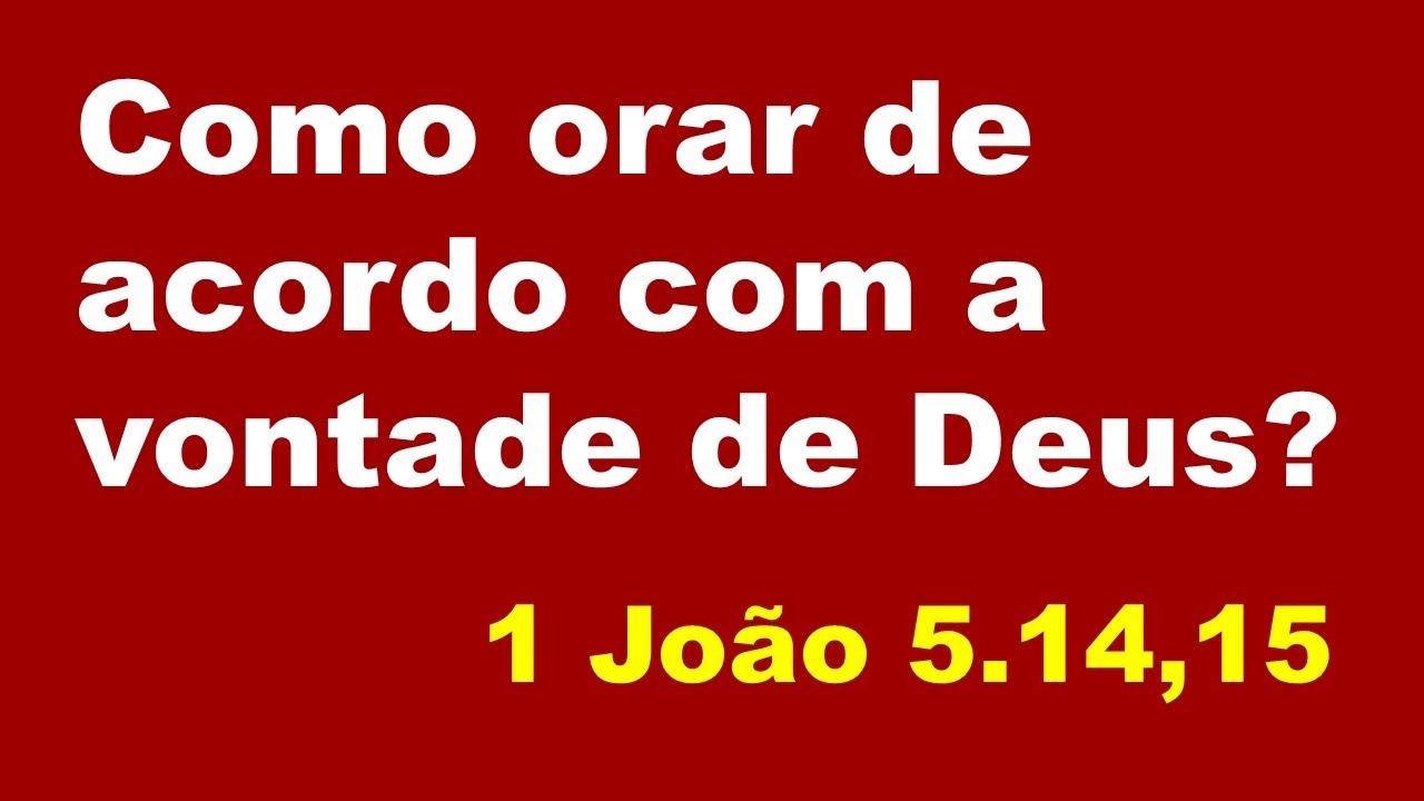 Como orar de acordo com a vontade de Deus?