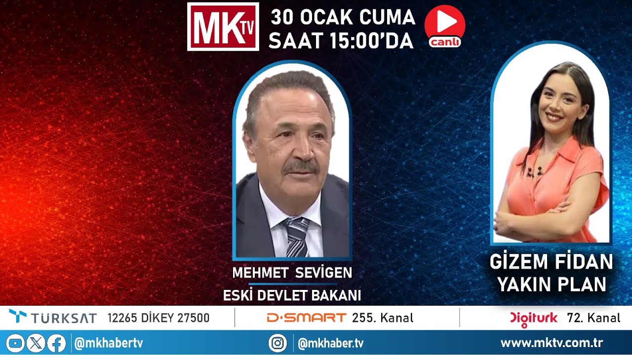 #CANLI | #CANLI KONUK: DEVLET ESKİ BAKANI MEHMET SEVİGEN, GİZEM FİDAN SORUYOR