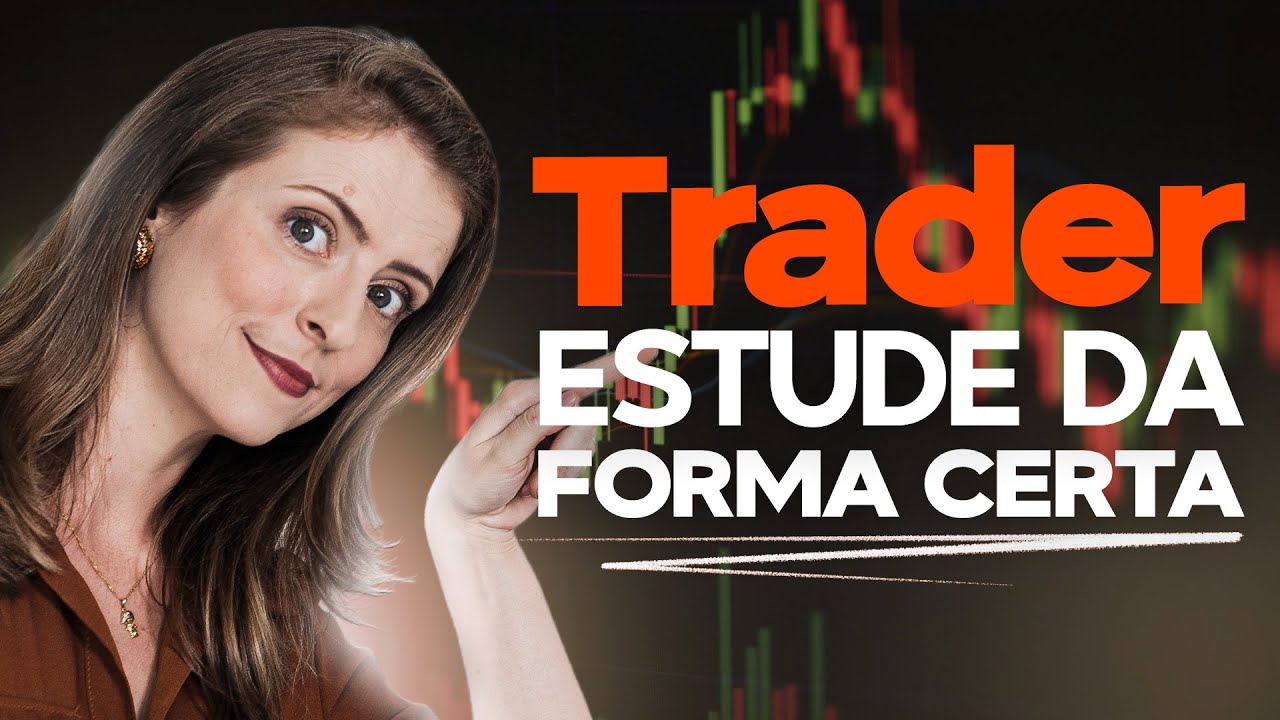 Como Estudar Do Jeito Certo e Virar Um Trader de Sucesso