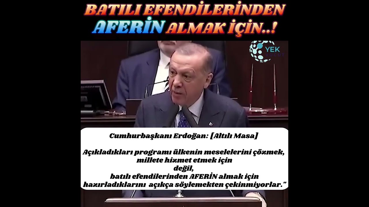 Erdoğan'dan Altılı Masaya: Açıkladıkları program batılı efendilerinden AFERİN almak için