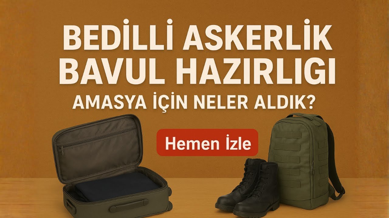 📦 Bedelli Askerlik Bavul Hazırlığı | Amasya İçin Neler Aldık? | BİR TIK ABARTMIŞ OLABİLİRİM!!!