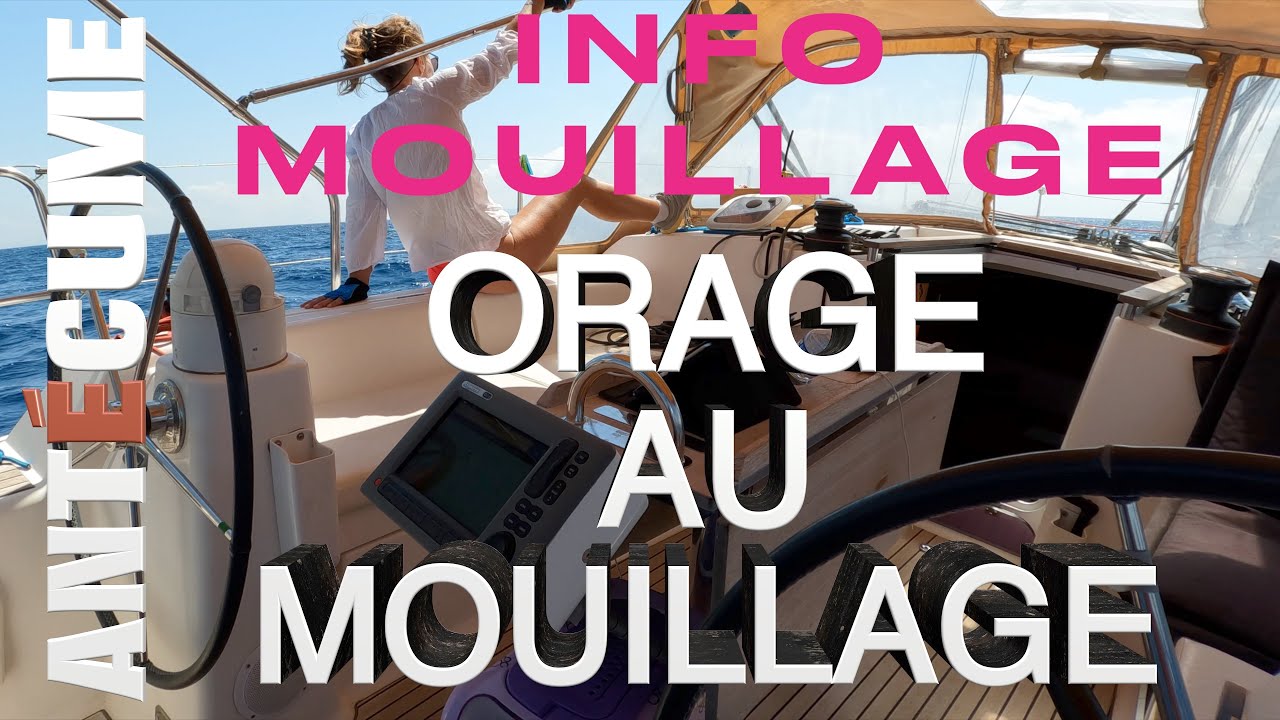 ⛵️Orage au mouillage, Catherine arrive. début de navigation estivale.