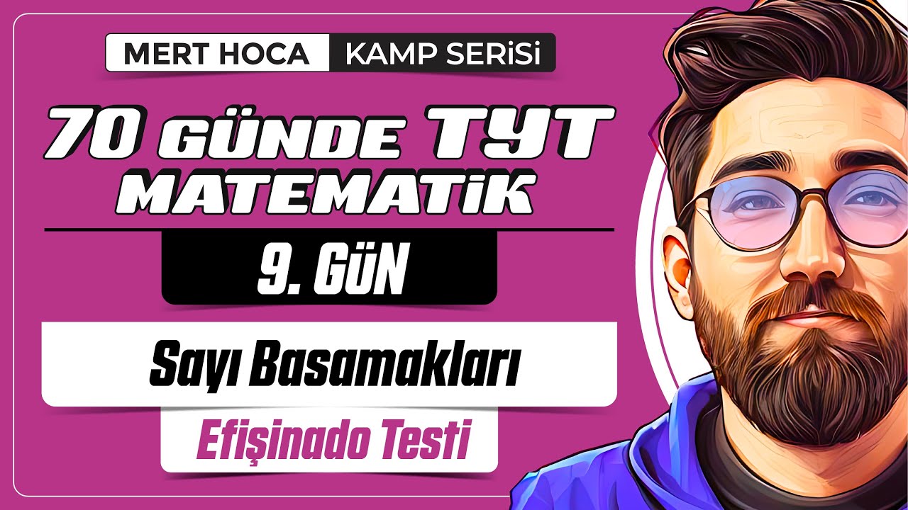 70 Günde TYT Matematik Kampı | 9.Gün | Tek Video | Sayı Basamakları Efişinado Testi | 2024 #merthoca