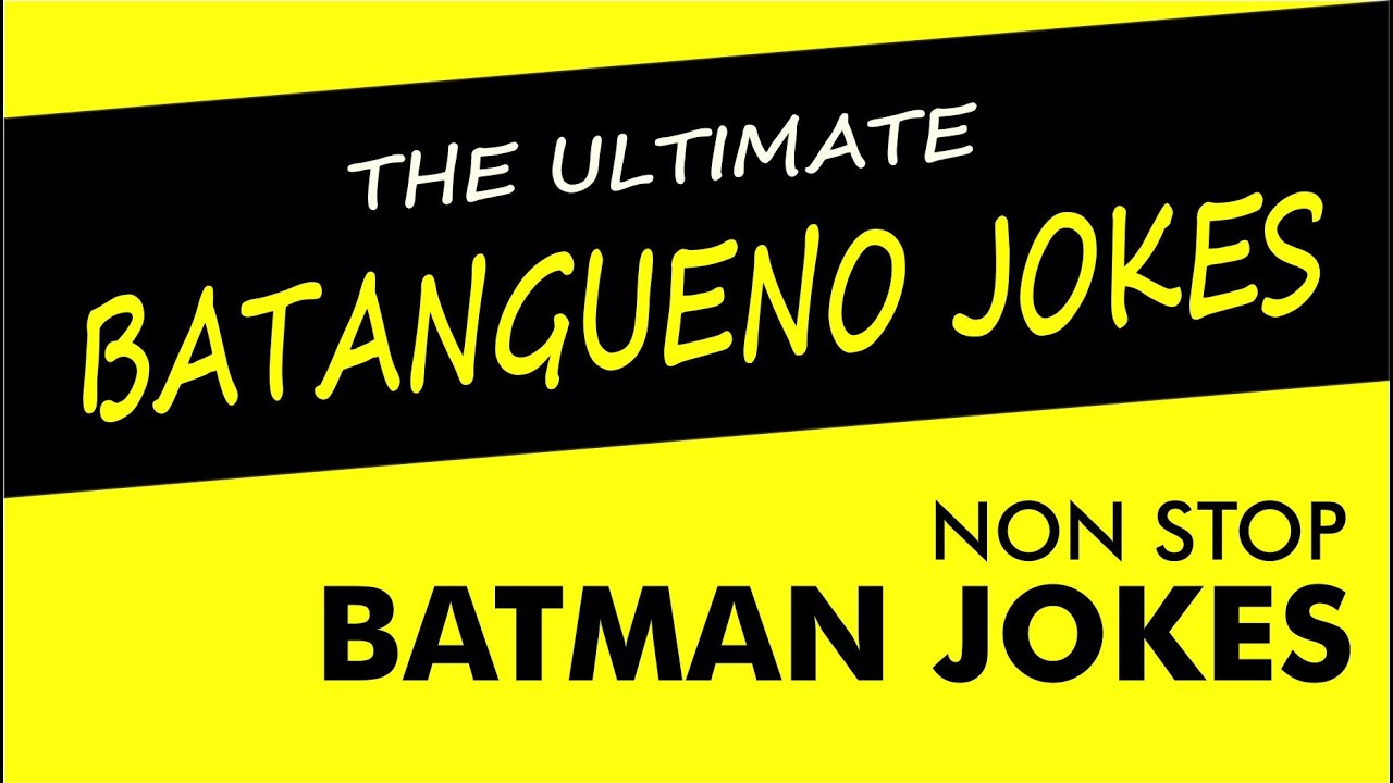 The Ultimate Batangueno Jokes  Non Stop Batman Jokes