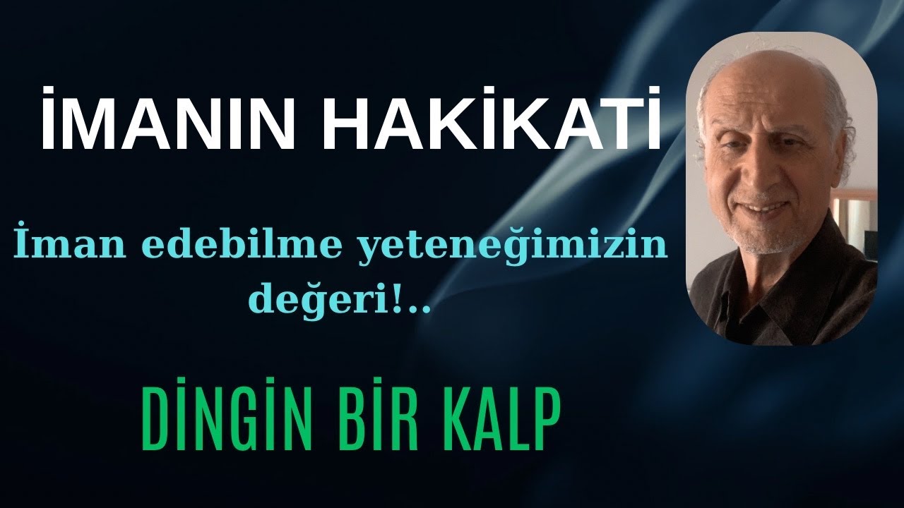 İman etme yeteneğiyle sonsuza,mutlak’a, dingin bir kalbe yapılan varoluşsal yolculuk. Dönüştüren güç
