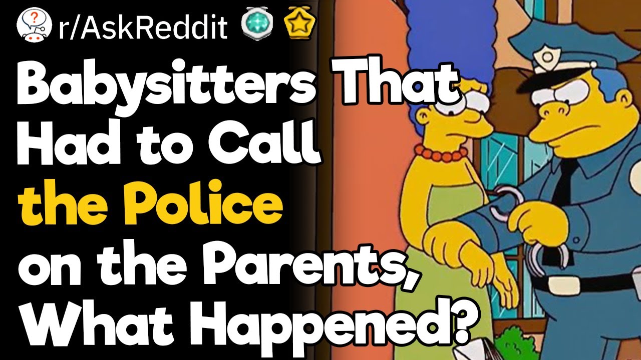 Babysitters That Had to Call the Police on the Parents, What Happened?