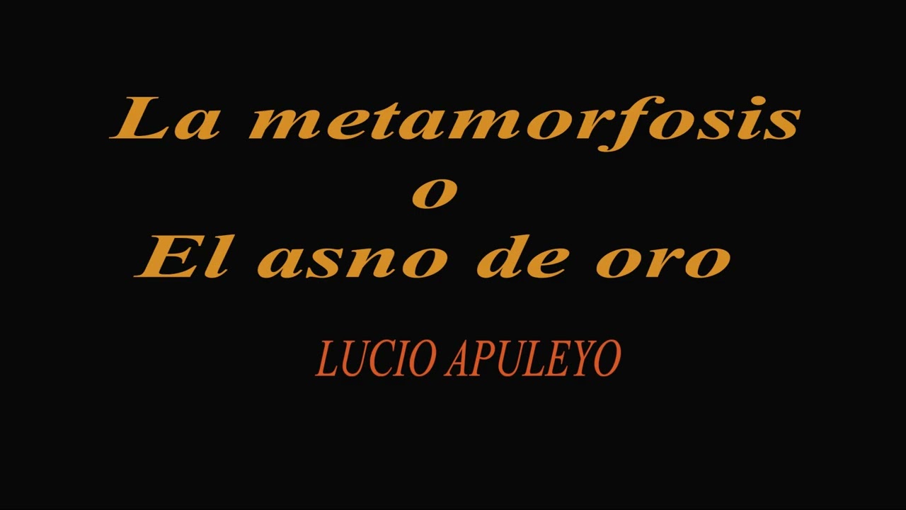 La metamorfosis o El asno de oro. Lucio Apuleyo. VOZ HUMANA