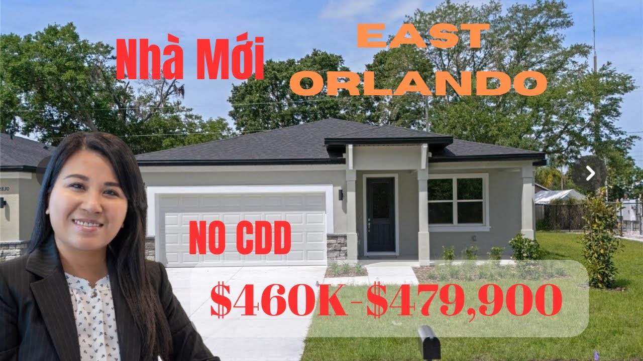 NHÀ MỚI EAST ORLANDO l $460K- $479,900 l NO CDD, LOW HOA