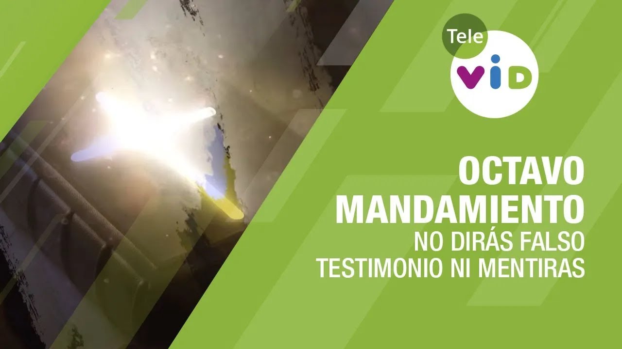 Octavo Mandamiento: No dirás falso testimonio ni mentiras, Padre Daniel Pérez - Tele VID