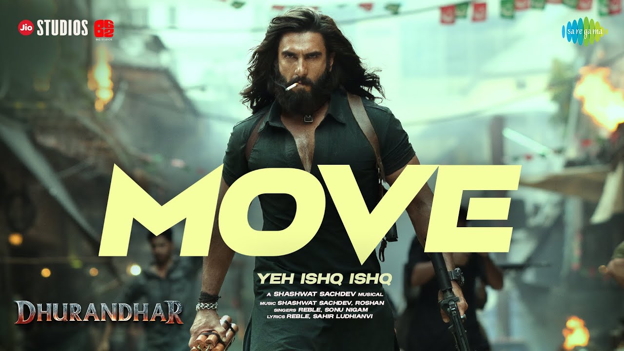 Move - Yeh Ishq Ishq | Dhurandhar | Ranveer Singh | Shashwat Sachdev | Sonu Nigam | Reble