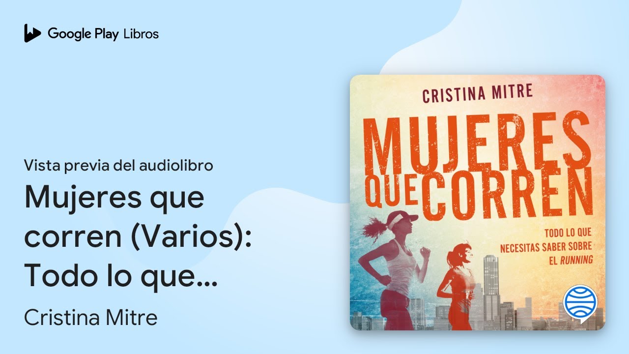 Mujeres que corren (Varios): Todo lo que… de Cristina Mitre · Vista previa del audiolibro