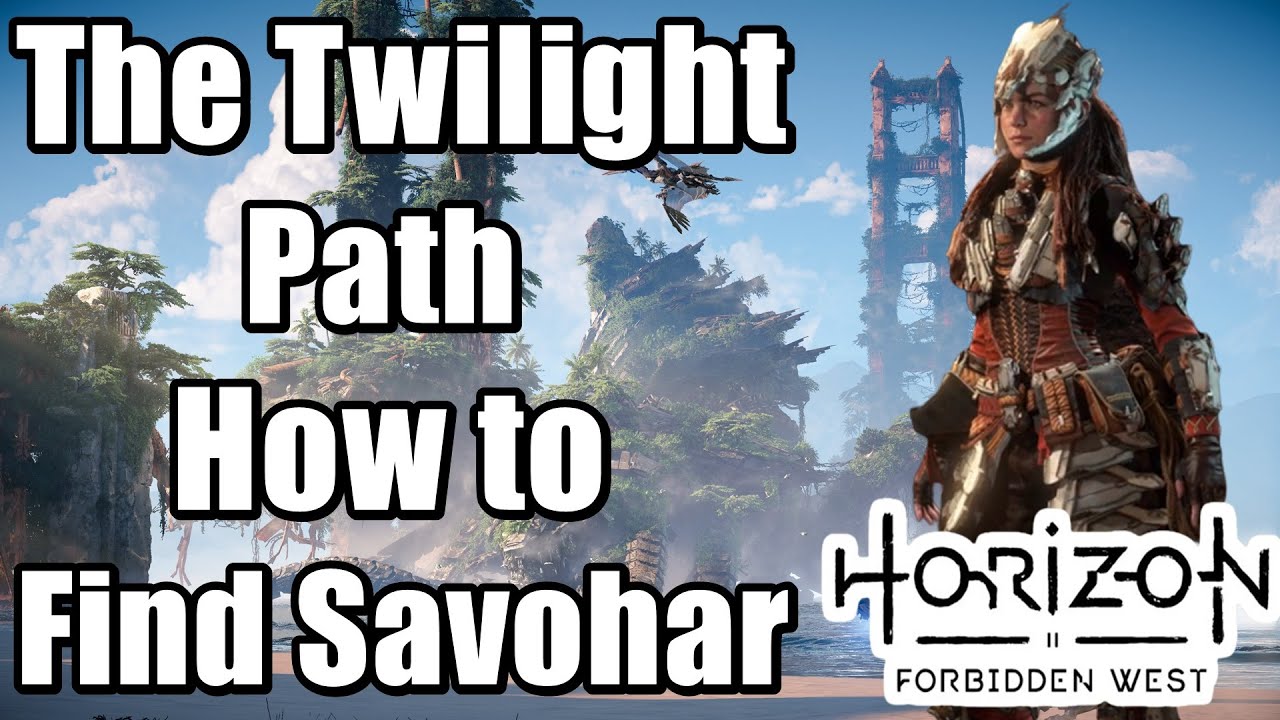 Horizon Forbidden West The Twilight Path - How to Find Savohar