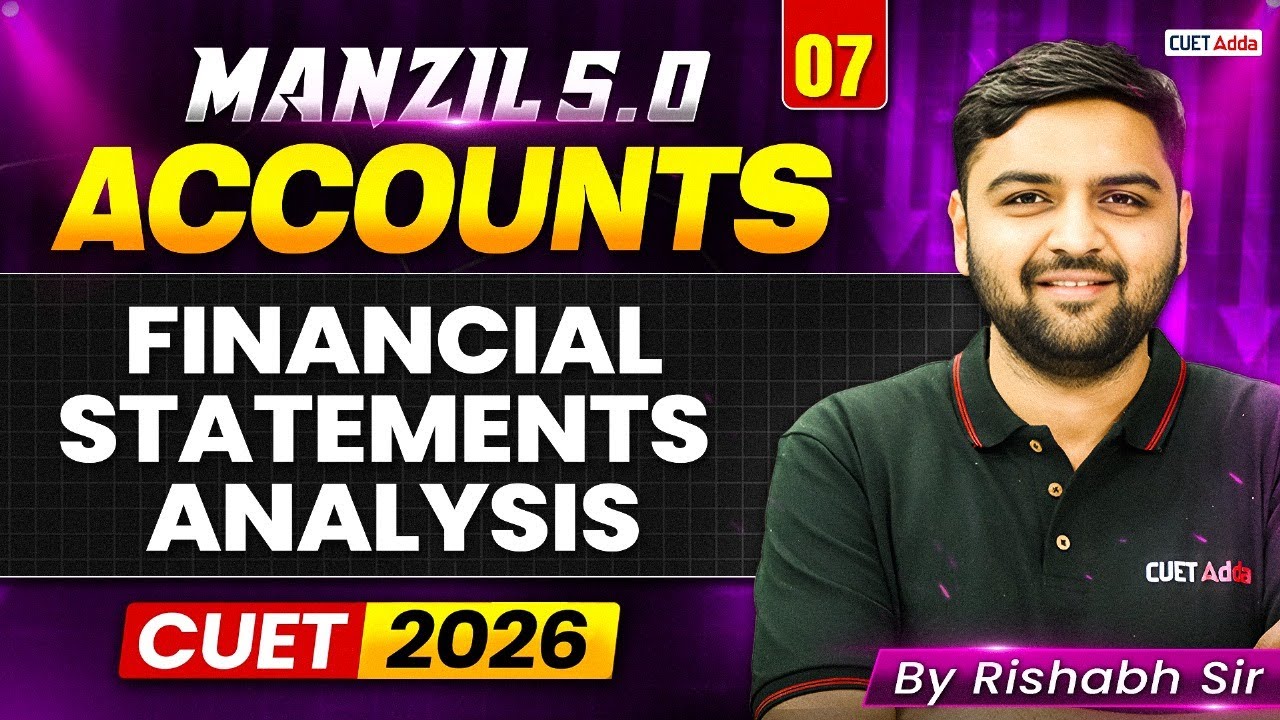 CUET 2026 Accountancy | Financial Statement Analysis in One Shot | Manzil 5.0