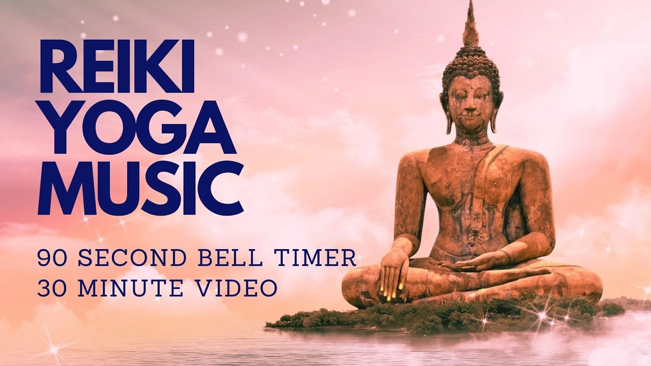 Reiki yoga music / 90 second bell timer