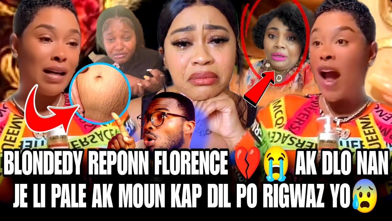 BLONDEDY REPONN FLORENCE 💔😭 LI PALE AK MOUN KAP DIL PO RIGWAZ YO LI DI LI SON MANAMN 3 PITIT 😰