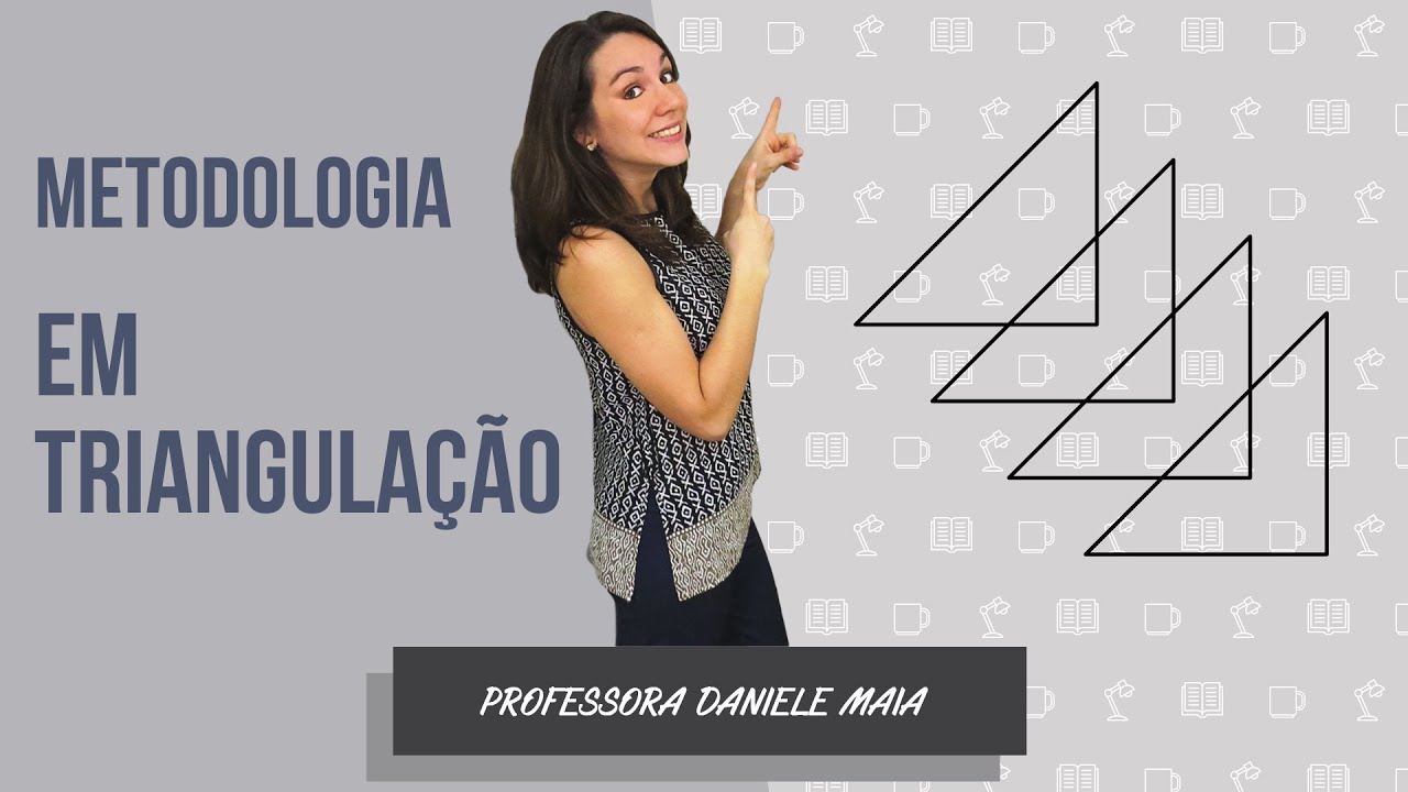 METODOLOGIA em TRIANGULAÇÃO: pesquisas qualitativa e quantitativa | Por Daniele Maia