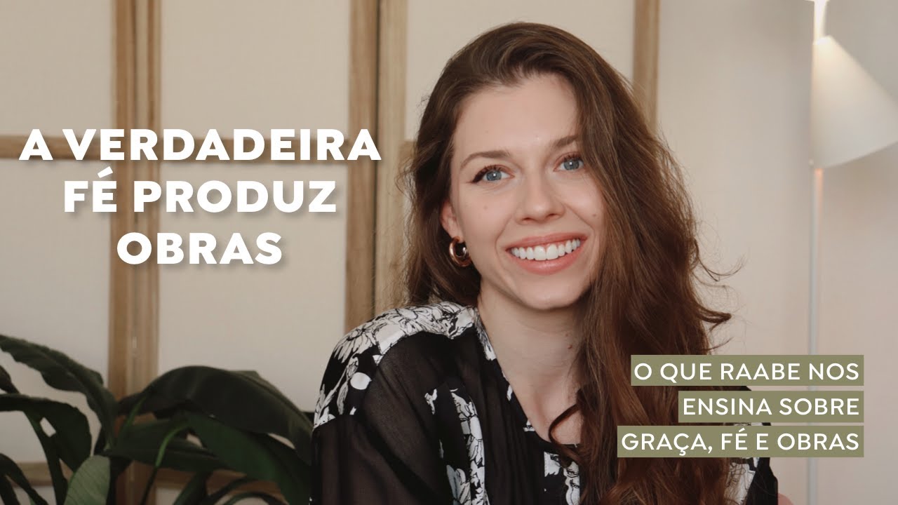 FÉ E OBRAS | Raabe | mulheres da Bíblia | estudo bíblico Josué 2