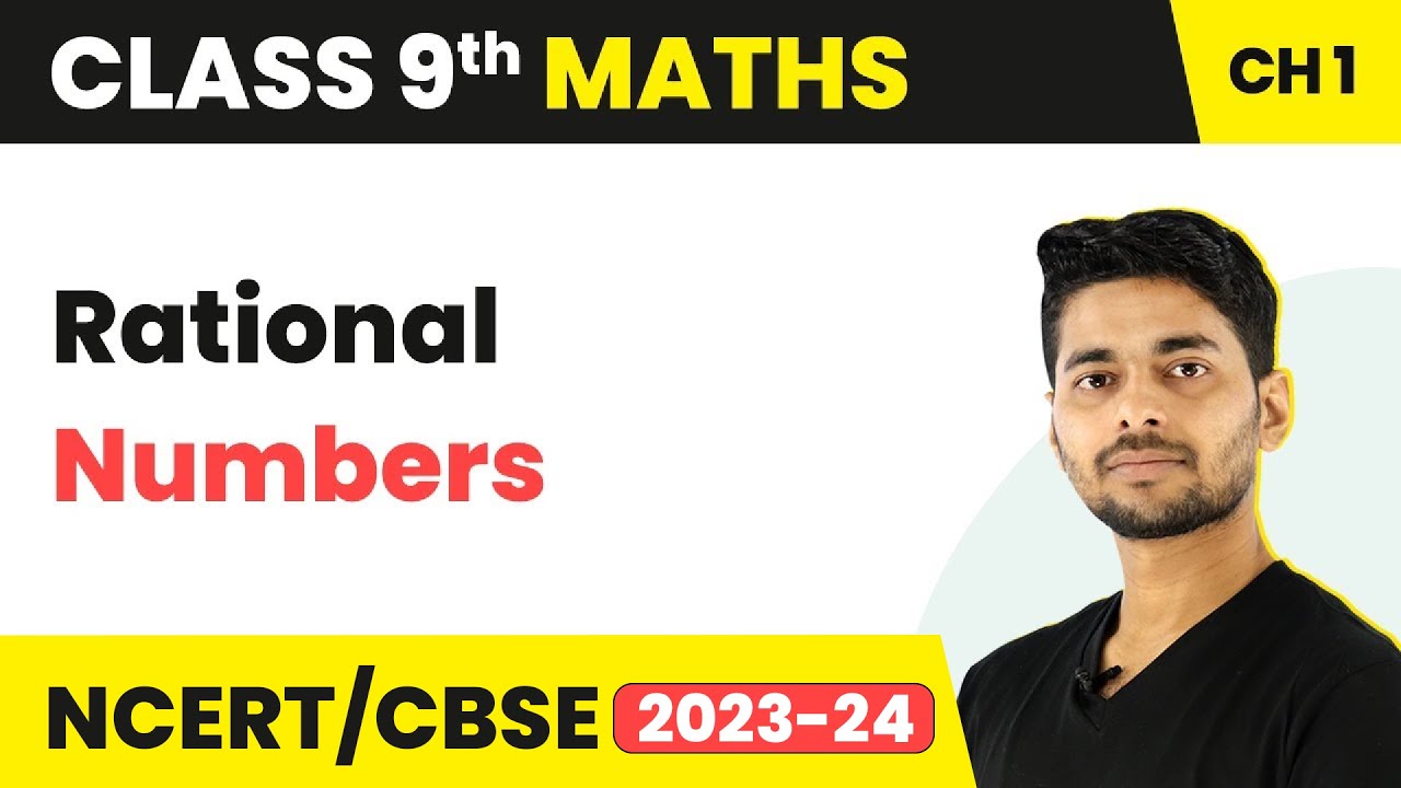 Rational Numbers - Real Numbers | Class 9 Maths | 2023-24