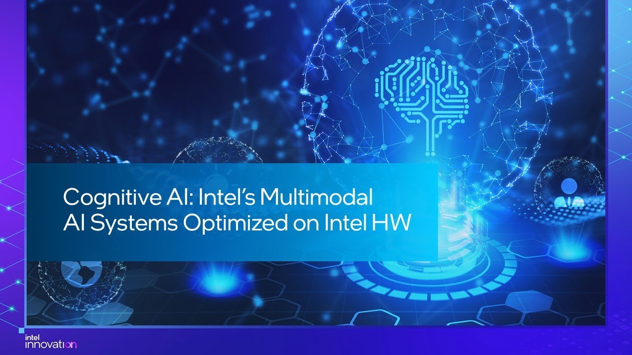 Cognitive AI: Intel&rsquo;s Multimodal AI Systems | Performance or Productivity in AI | Intel Innovation