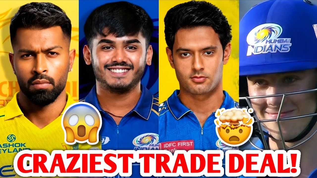 CSK & MI CRAZIEST IPL TRADE DEAL 🚨 Hardik - Dube, Mhatre, Brevis 😱 IPL Cricket News