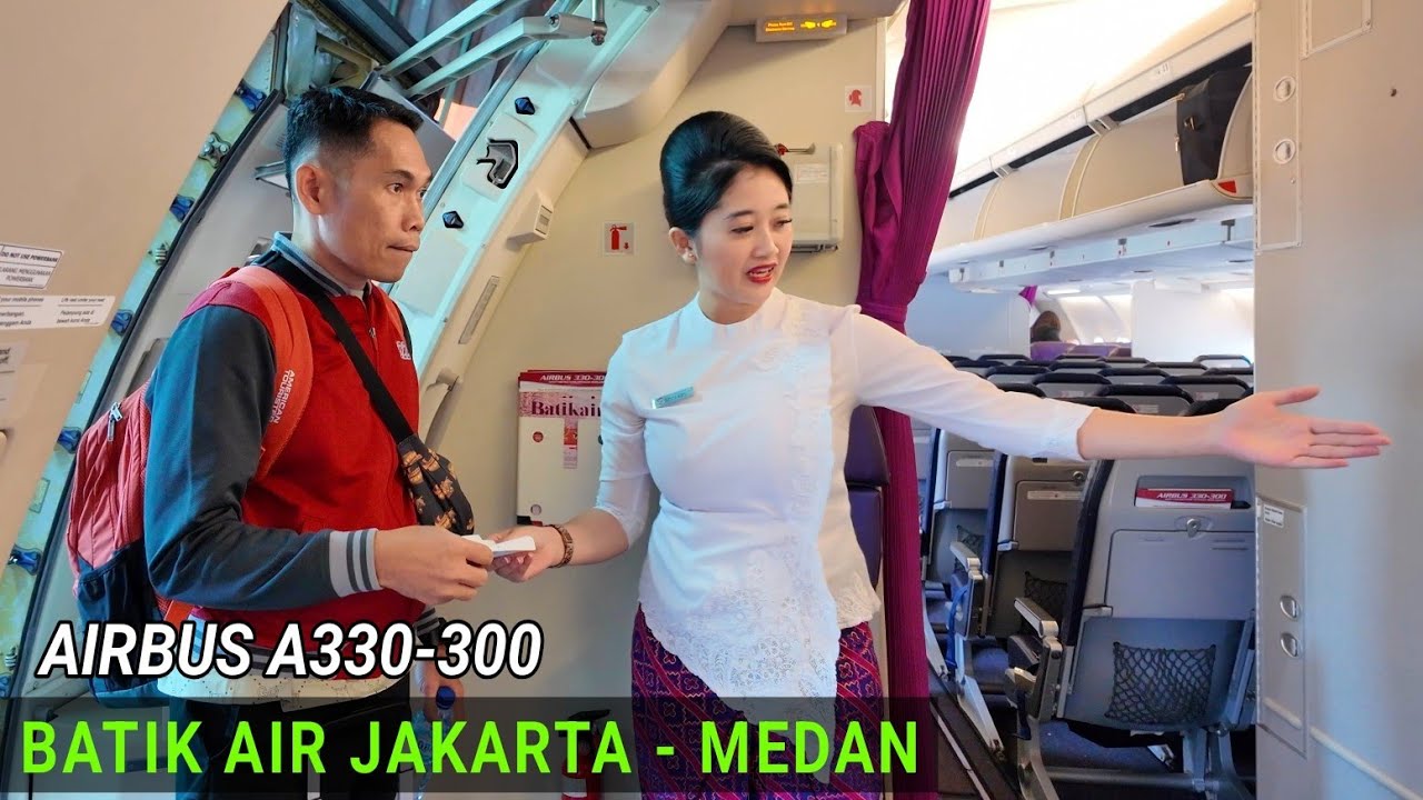 Batik Air Jakarta - Medan Dengan Pesawat Airbus A330-300 (Part 3)