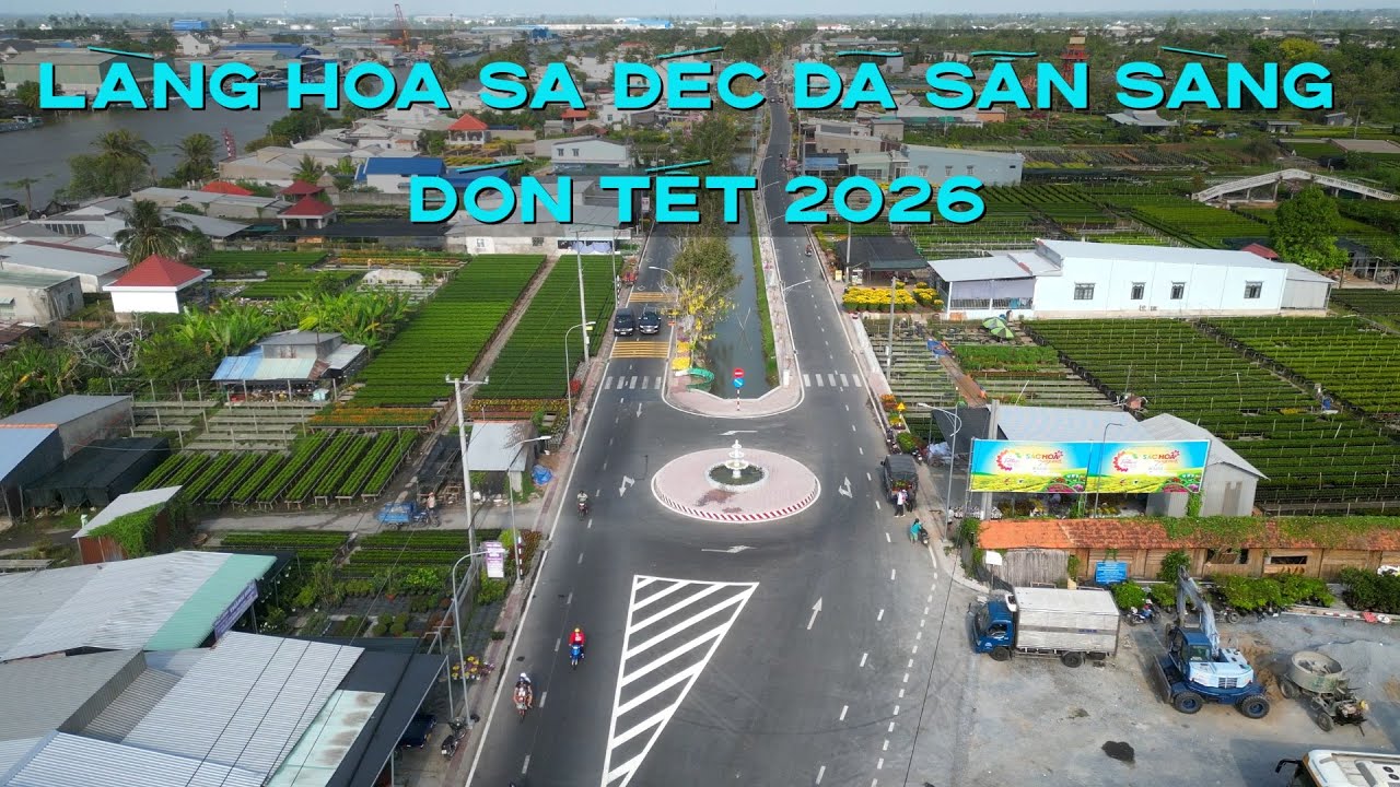 Cầu Sa Đéc và 2 đường mới trong Làng Hoa Sa Đéc đã sẵn sàng đón Tết 2026