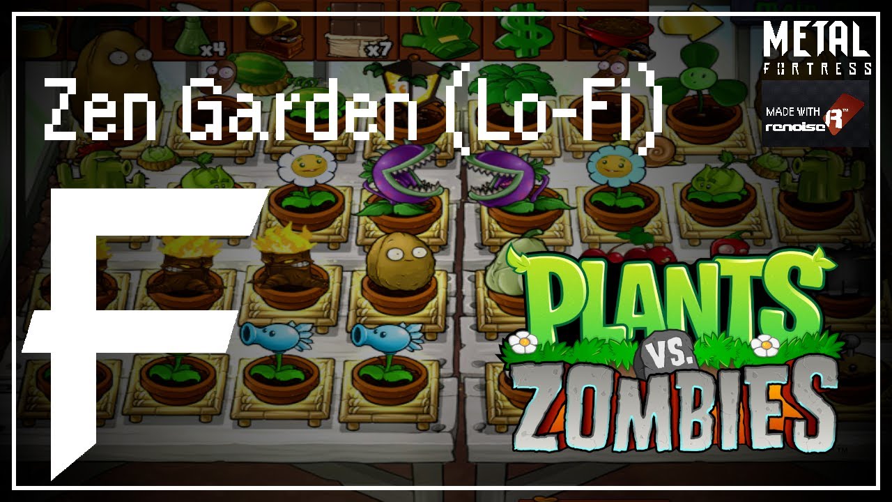 Zen Garden (Plants Vs. Zombies) [Lo-Fi Remix] || Chill Fortress
