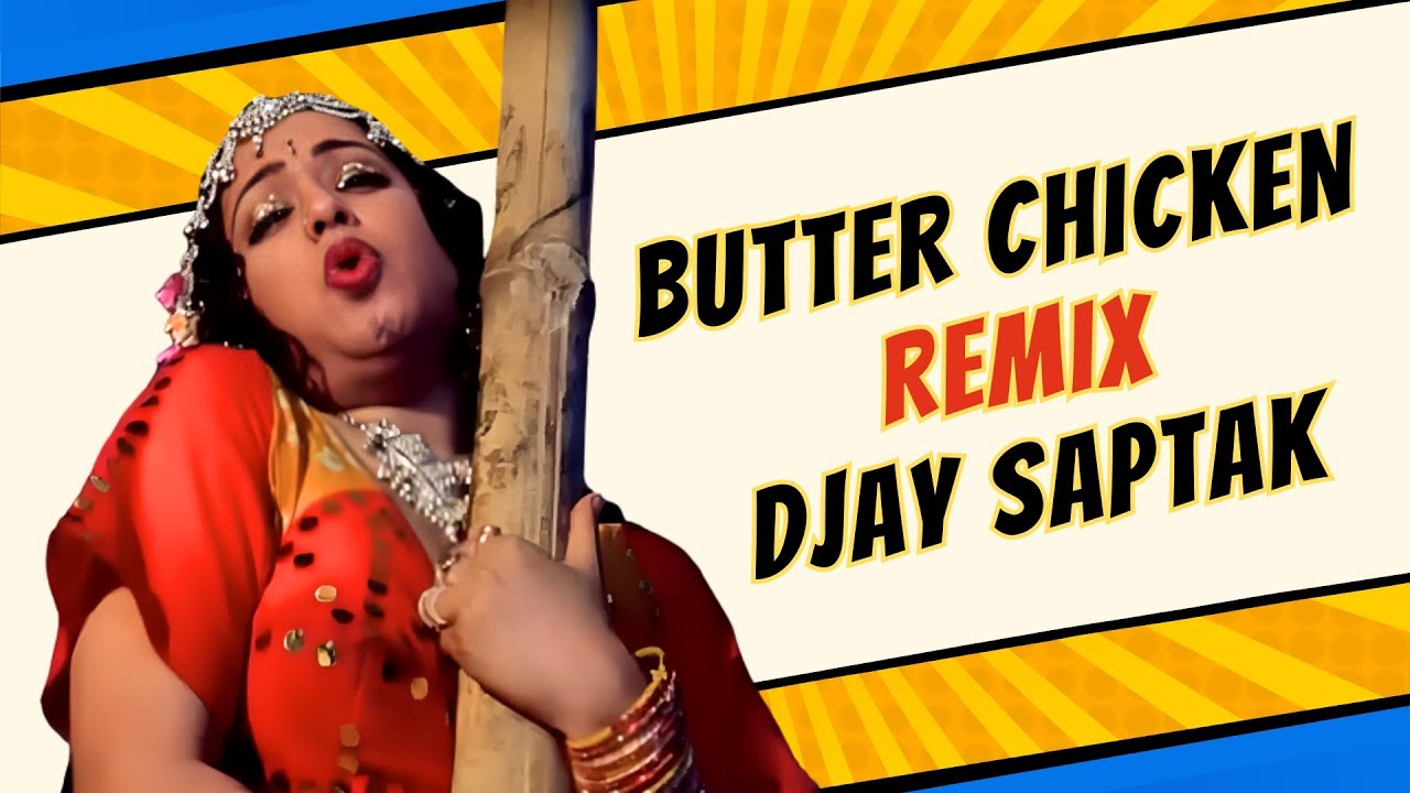 Butter Chicken (Cirbal Remix) | Djay Saptak | Bengali Club Mix 2025